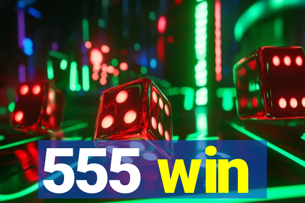 555 win